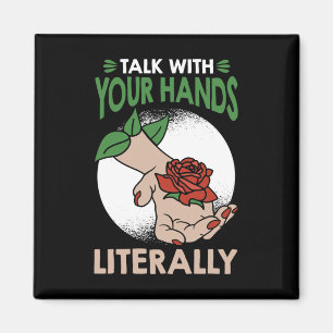 Talk with your hands literally American Sign Langu Magnet