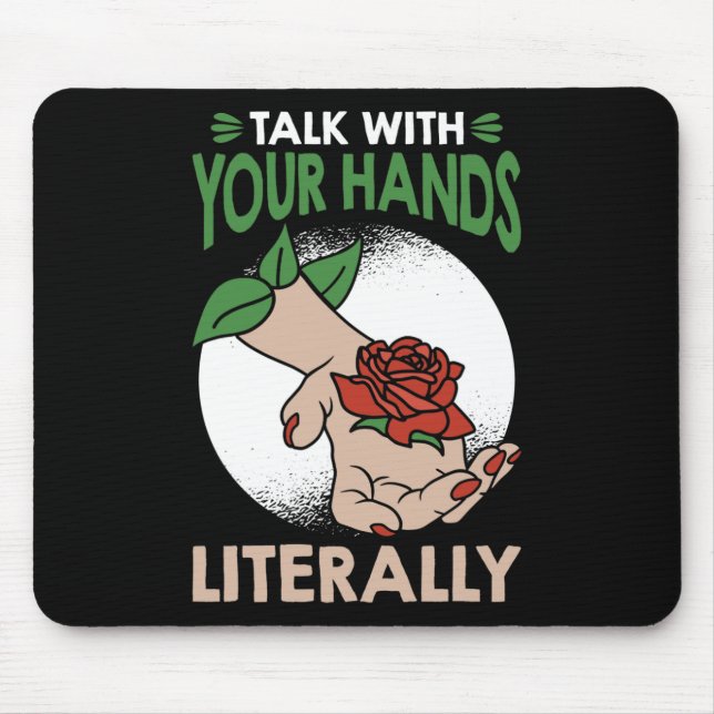 Talk with your hands literally American Sign Langu Mouse Mat (Front)