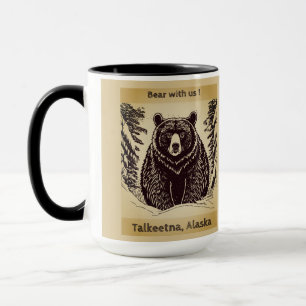Talkeetna Alaska "Bear With Us" Mug