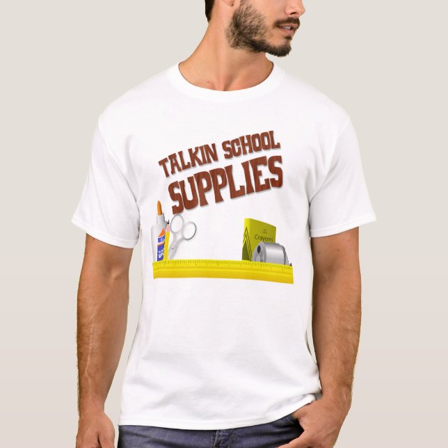 Talkin School Supplies T-Shirt (Front)