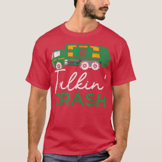 Talkin Trash Garbage Truck Trash Collector Recycli T-Shirt