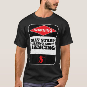Talking About Dancing Ballet Foxtrot Dancers T-Shirt