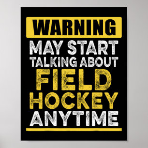 Talking About Field Hockey Anytime Funny Hockey Pl Poster