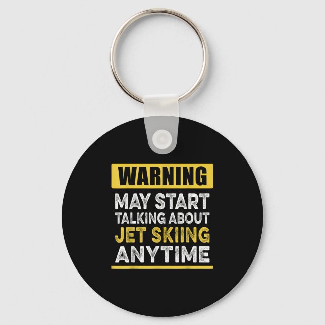Talking About Jet Skiing Anytime Funny Jet Skier  Key Ring (Front)