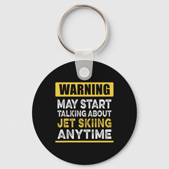 Talking About Jet Skiing Anytime Funny Jet Skier  Key Ring (Front)