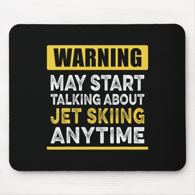 Talking About Jet Skiing Anytime Funny Jet Skier  Mouse Mat (Front)