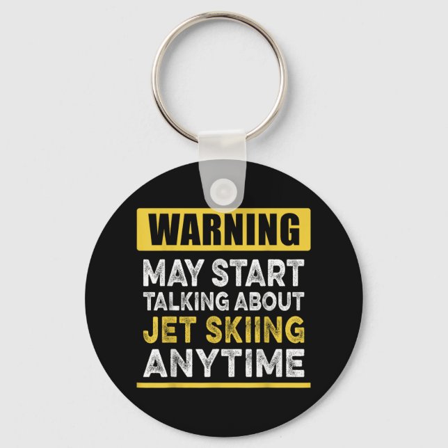 Talking About Jet Skiing Anytime Funny Jet Skier T Key Ring (Front)