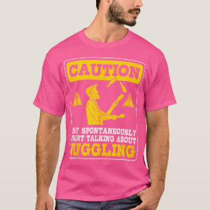 Talking About Juggling Expert Juggler Circus Lover T-Shirt