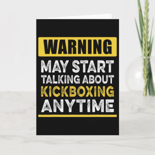 Talking About Kickboxing Anytime Funny Kickboxer Card