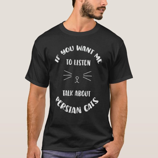 Talking About Persian Cat 1 T-Shirt (Front)