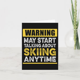Talking About Skiing Anytime Funny Skier Card