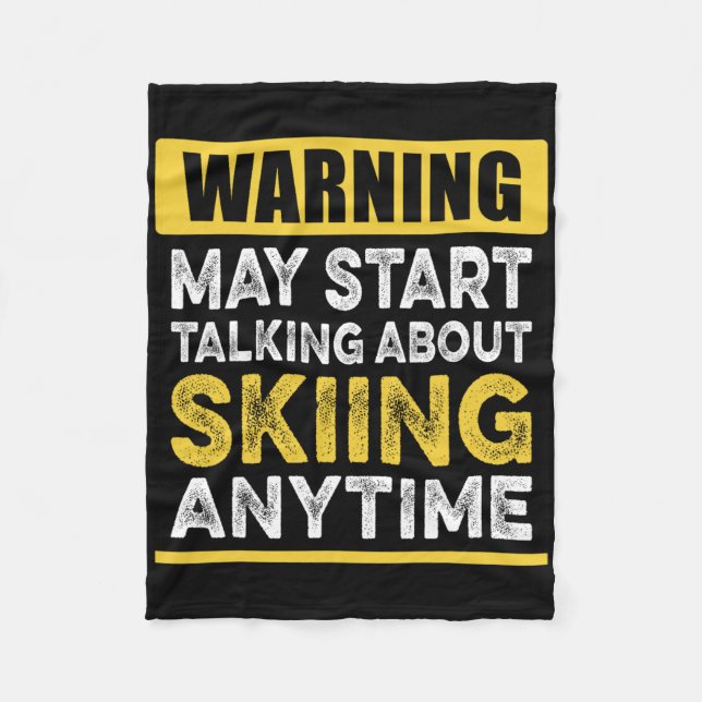 Talking About Skiing Anytime Funny Skier  Fleece Blanket (Front)