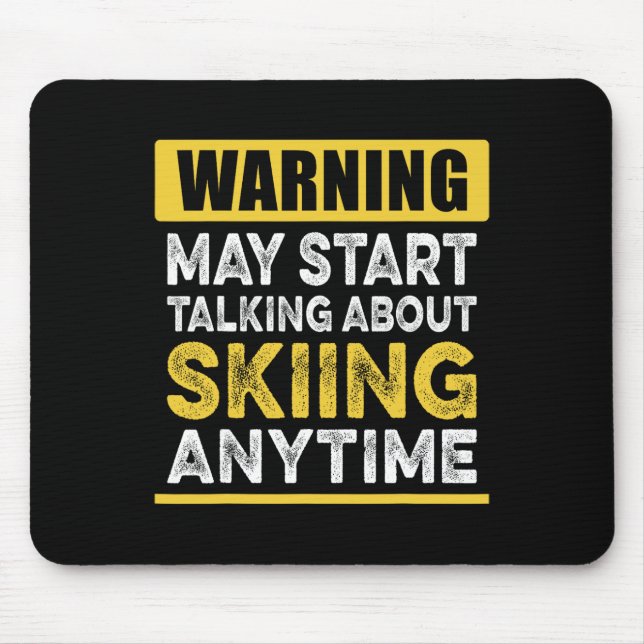 Talking About Skiing Anytime Funny Skier  Mouse Mat (Front)
