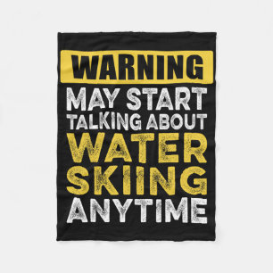 Talking About Water Skiing Anytime Funny Water Ski Fleece Blanket