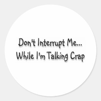 Talking Crap Classic Round Sticker