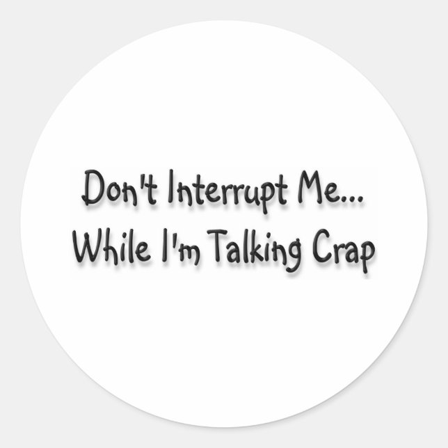 Talking Crap Classic Round Sticker (Front)