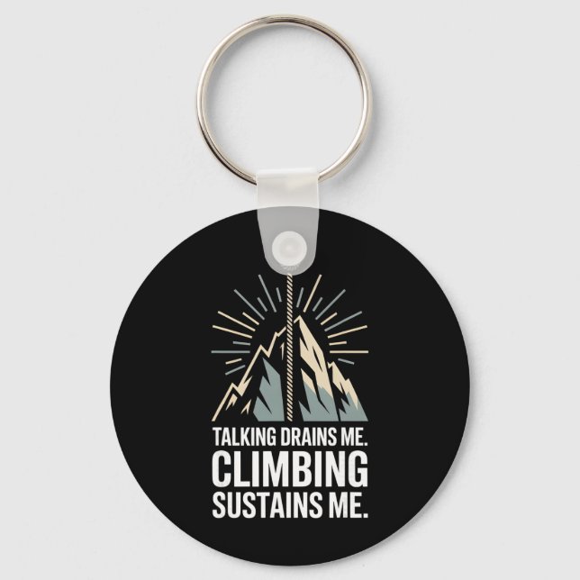 Talking Drains Me Climbing Sustains Me Rock Climbe Key Ring (Front)