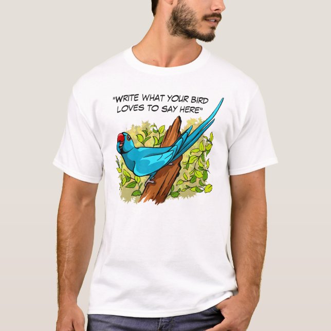 Talking ringneck parrot text is customisable T-Shirt (Front)