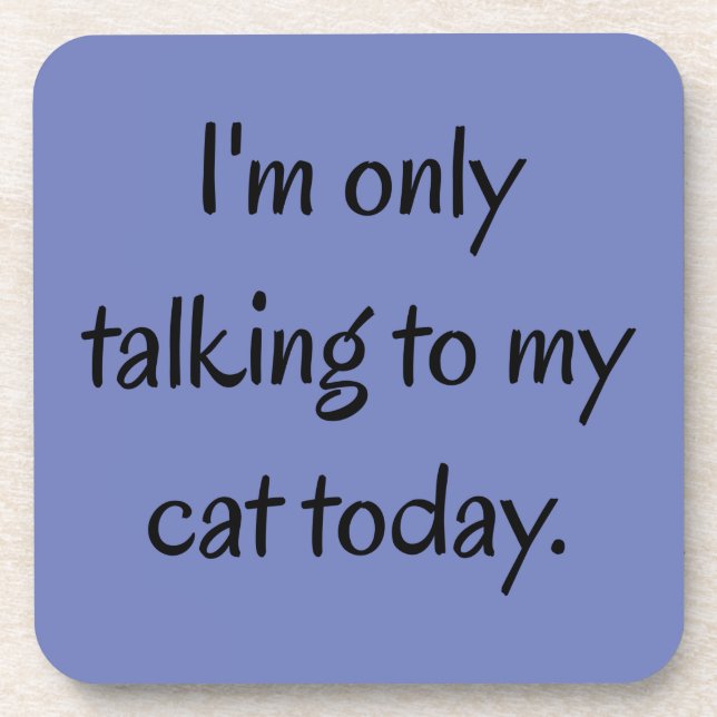 Talking to my Cat Coaster (Front)