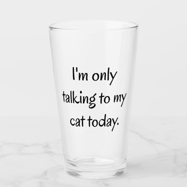 Talking to my Cat Glass (Front)