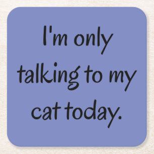 Talking to my Cat Square Paper Coaster