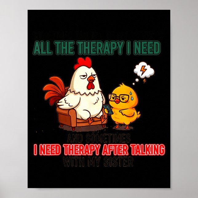 Talking To My Sister Is All The Therapy I Need Fun Poster (Front)
