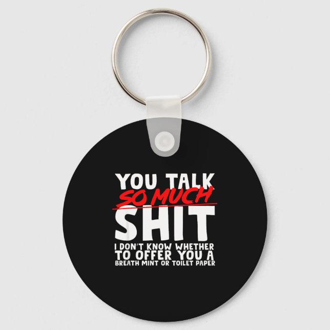 Talks So Much Needs A Breath Mint Or Toilet Paper  Key Ring (Front)