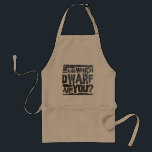 Tall and Short People Humour Standard Apron<br><div class="desc">There's no better shirt to fight off the napoleons at the local pub,  or at least encourage them to re-think their approach.</div>