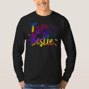 Tall Best Friend Bff Matching Tall Bestie T-Shirt
