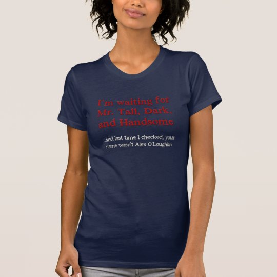 Tall, Dark, and Handsome T-Shirt