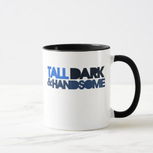 Tall Dark & HANDSOME Mug