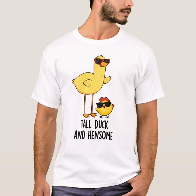 Tall Duck And Hensome Funny Animal Pun  T-Shirt (Front)
