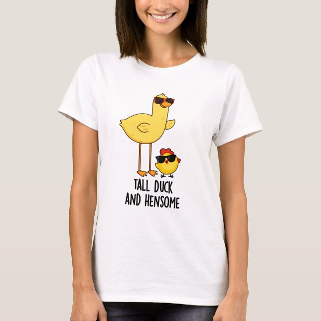 Tall Duck And Hensome Funny Animal Pun  T-Shirt (Front)