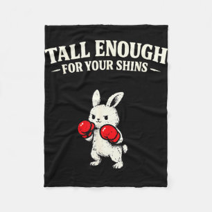 Tall enough for your shins funny rabbit bunny  fleece blanket