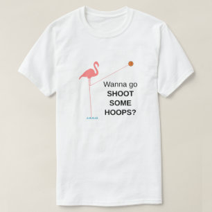 Tall Flamingo - Wanna go shoot some hoops? T-Shirt
