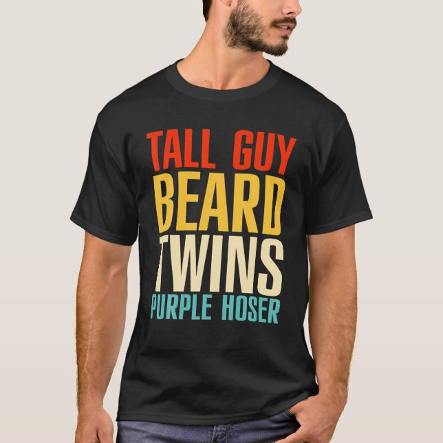 Tall Guy Beard Twins Purple Hoser Perfect Dude T-Shirt (Front)