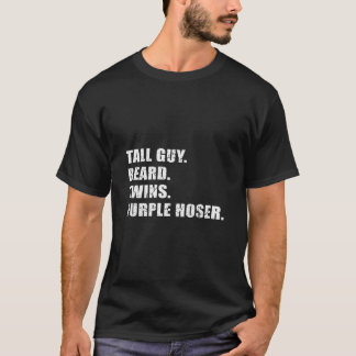 Tall Guy Beard Twins Purple Hoser Shirt Cool Chris