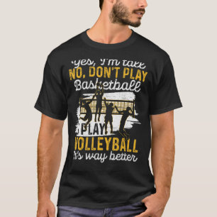 Tall People Play Volleyball Funny Graphic Volleyba T-Shirt