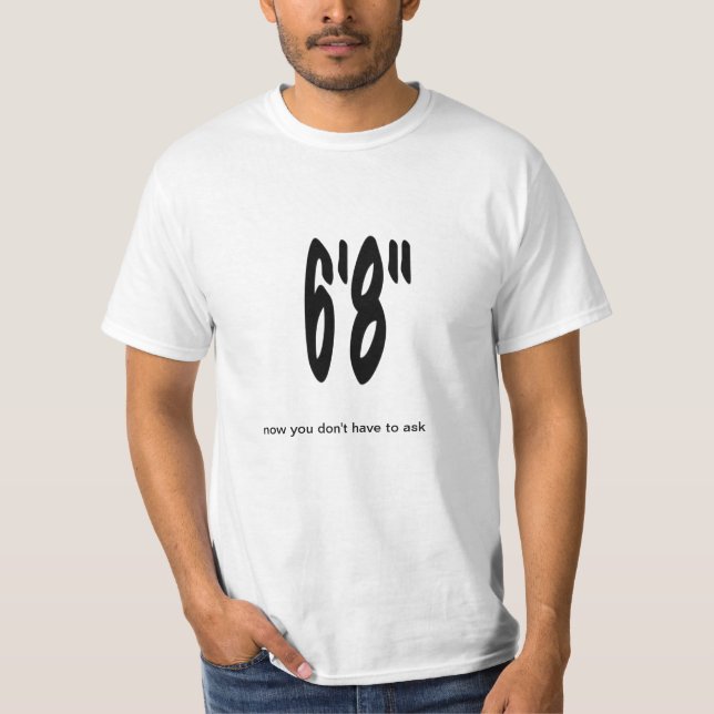 Tall Person T-Shirt 6'8" (Front)