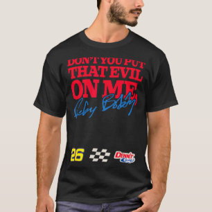 Talladega Nights Don't Put That Evil On Me Funny M T-Shirt