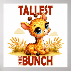 Tallest in the Bunch pun Cute Baby Giraffe cartoon Poster