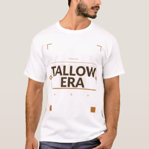 Tallow Era Shirt   Funny Cooking Trend Gift