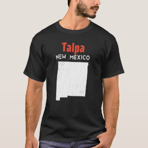 Talpa Usa State America Travel New Mexican New Mex T-Shirt