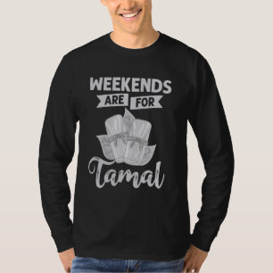 Tamal Food Funny Mexican Breakfast Recipe T-Shirt