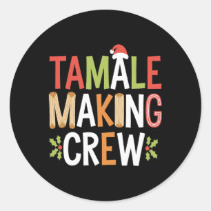 Tamale Making Crew Funny Mexican Christmas Holiday Classic Round Sticker