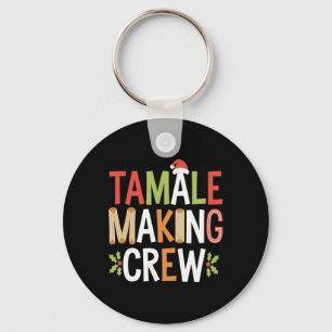 Tamale Making Crew Funny Mexican Christmas Holiday Key Ring
