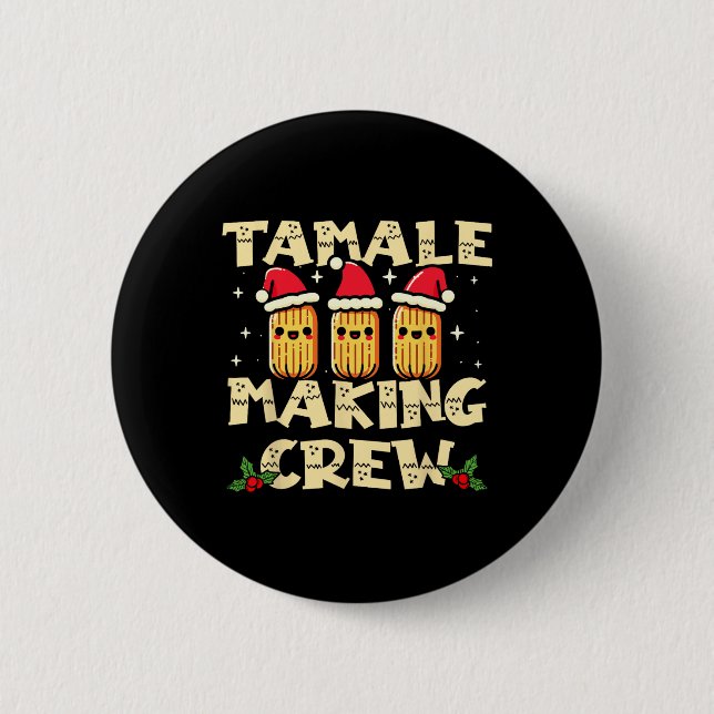 Tamale Making Crew Tamale Season Fun Mexican Chris 6 Cm Round Badge (Front)
