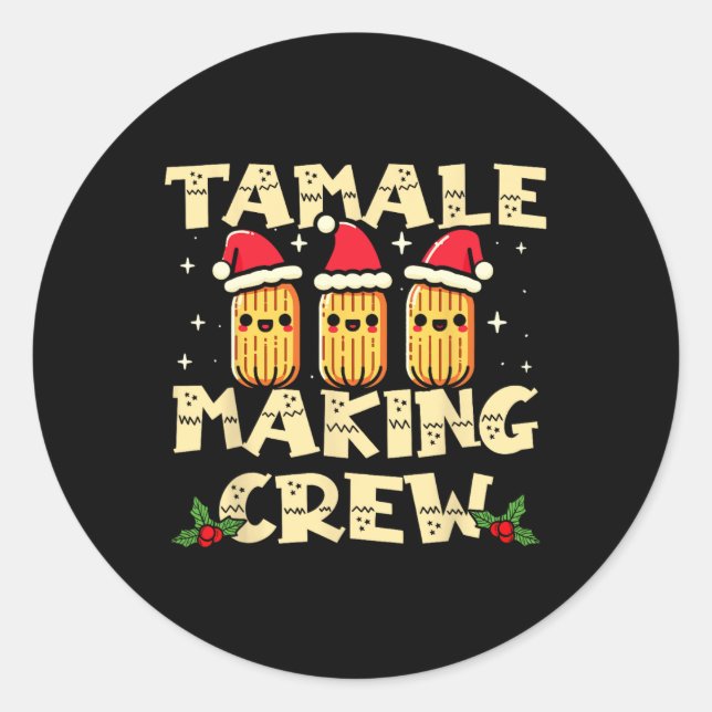 Tamale Making Crew Tamale Season Fun Mexican Chris Classic Round Sticker (Front)