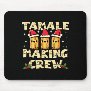 Tamale Making Crew Tamale Season Fun Mexican Chris Mouse Mat
