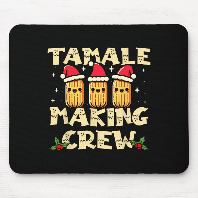 Tamale Making Crew Tamale Season Fun Mexican Chris Mouse Mat (Front)